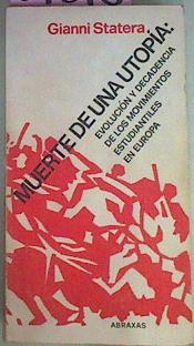 Seller image for Muerte De Una Utopa : Evolucin Y Decadencia De Los Movimientos Estudiantiles En Eur for sale by Almacen de los Libros Olvidados