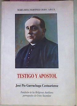 Seller image for Testigo Y Apostol Jos Pio Gurruchaga Castuariense Fundador De Las Religiosas Auxilia for sale by Almacen de los Libros Olvidados