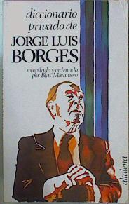 Imagen del vendedor de Diccionario Privado De Jorge Luis Borges a la venta por Almacen de los Libros Olvidados