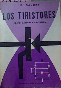 Imagen del vendedor de Los Tiristores Funcionamiento Y Utilizacin a la venta por Almacen de los Libros Olvidados