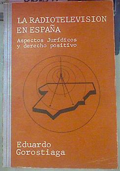 Seller image for La Radiotelevisin En Espaa Aspectos Jurdicos Y Derecho Positivo for sale by Almacen de los Libros Olvidados
