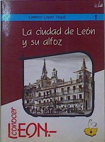 Imagen del vendedor de La Ciudad De Len Y Su Alfoz a la venta por Almacen de los Libros Olvidados