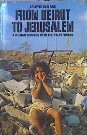 Seller image for From Beirut To Jerusalem A Wman Surgeon With The Palestinians for sale by Almacen de los Libros Olvidados