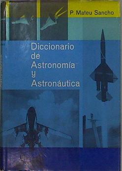 Imagen del vendedor de Diccionario De Astronoma Y Astronutica a la venta por Almacen de los Libros Olvidados