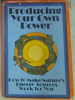 Immagine del venditore per Producing Your Own Power How To Make Natures Energy Sources Work For You venduto da Almacen de los Libros Olvidados