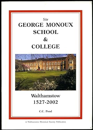 Imagen del vendedor de Sir George Monoux School and College, Walthamstow 1527-2002 a la venta por Little Stour Books PBFA Member