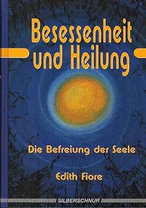 Image du vendeur pour Besessenheit und Heilung. Die Befreiung der Seele mis en vente par Paderbuch e.Kfm. Inh. Ralf R. Eichmann