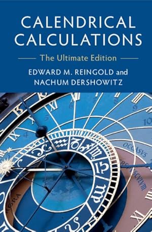Seller image for Calendrical Calculations : The Ultimate Edition for sale by GreatBookPrices