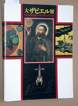 St. Francis Xavier - His life and times.