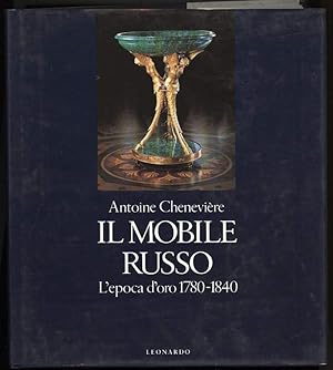 Seller image for IL MOBILE RUSSO-L'Epoca d'oro 1780-1840 for sale by Invito alla Lettura