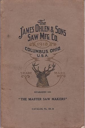 The James Ohlen & Sons Saw Mfg. Co. No. 56-B Illustrated Descriptive Catalog of Ohlen Products