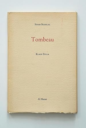 Tombeau | Das Grab. (Aus dem Französischen übers. von Eckhart Alberti. L'Haÿ-les-Roses), Al Manar...