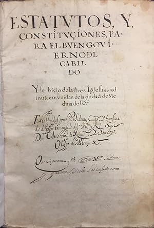 Medina de Rioseco, Valladolid. Estatutos y Constituciones para el buen gobierno del Cabildo de la...