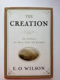 Seller image for The Creation An Appeal to Save Life on Earth for sale by WellRead Books A.B.A.A.