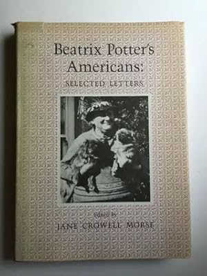 Bild des Verkufers fr Beatrix Potter's Americans: Selected Letters zum Verkauf von WellRead Books A.B.A.A.