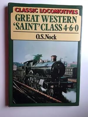 Bild des Verkufers fr Great Western 'Saint' Class 4-6-0: Classic Locomotives zum Verkauf von WellRead Books A.B.A.A.