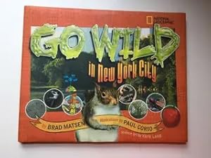 Image du vendeur pour Go Wild in New York City mis en vente par WellRead Books A.B.A.A.