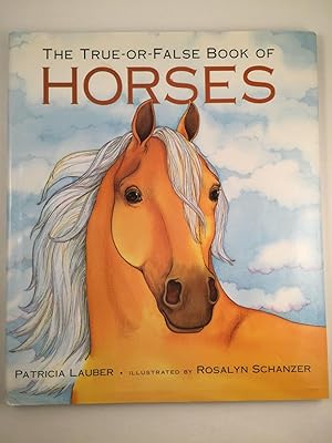 Bild des Verkufers fr The True-Or-False Book Of Horses zum Verkauf von WellRead Books A.B.A.A.