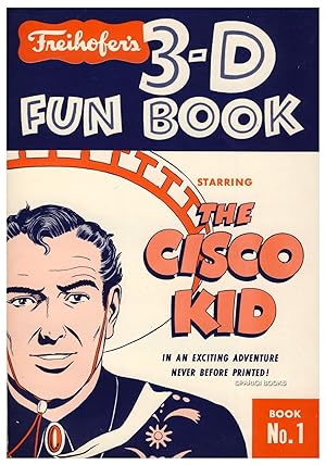 Freihofer's 3-D Fun Book. Starring the Cisco Kid. Book No. 1