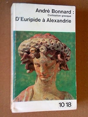 Civilisation grecque d'Euripide à Alexandrie