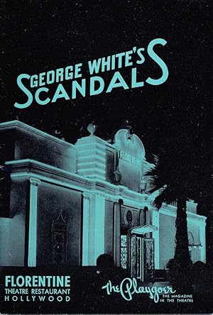 The Playgoer: 'George White's Scandals' / Florentine Theatre Restaurant, Hollywood