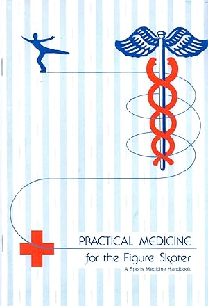Practical Medicine for the Figure Skater a Sports Medicine Handbook
