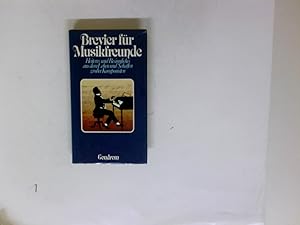 Brevier für Musikfreunde : Heiteres u. Besinnl. aus d. Leben u. Schaffen grosser Komponisten. zsg...