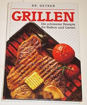 Grillen : [d. schönsten Rezepte für Balkon u. Garten]. [Ms.: Renate Zeltner. Titel- u. Innenfotos...