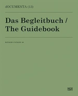 Bild des Verkufers fr Documenta (13 : 2012 : Kassel): Katalog; Teil: 3., Das Begleitbuch. [Hauptautorin: Eva Scharrer. Red.: Cordelia Marten. bers.: Gerrit Jackson .] zum Verkauf von Antiquariat Buchhandel Daniel Viertel