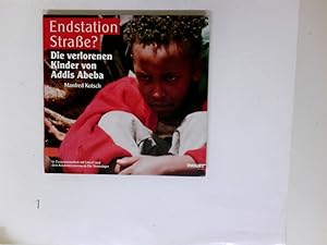 Bild des Verkufers fr Endstation Strae? : die verlorenen Kinder von Addis Abeba. zum Verkauf von Antiquariat Buchhandel Daniel Viertel