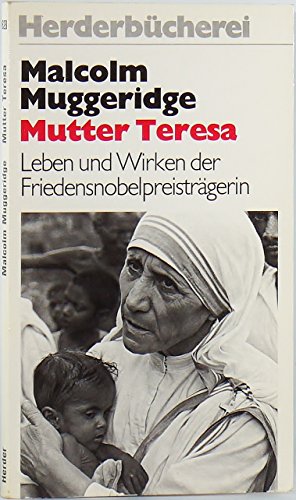 Bild des Verkufers fr Mutter Teresa : e. Leben fr d. Ausgestossenen. Malcolm Muggeridge. Geleitw. von Georg Hssler. [Aus d. Engl. bers. von Hans Schmidths] / Herderbcherei ; Bd. 628 zum Verkauf von Antiquariat Buchhandel Daniel Viertel