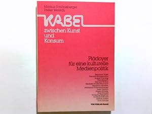 Bild des Verkufers fr Kabel zwischen Kunst und Konsum : Pldoyer fr e. kulturelle Medienpolitik. Markus Schneberger ; Dieter Weirich. Bernhard Vogel . / Teil von: Bibliothek des Brsenvereins des Deutschen Buchhandels e.V. zum Verkauf von Antiquariat Buchhandel Daniel Viertel