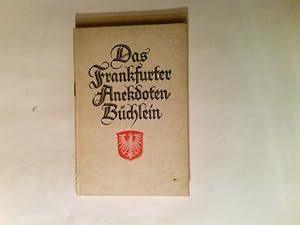 Das Frankfurter Anekdoten-Büchlein.