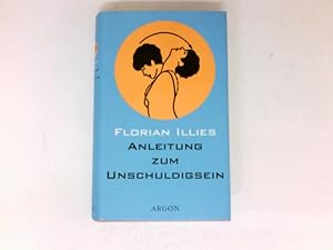 Seller image for Anleitung zum Unschuldigsein : das bungsbuch fr ein schlechtes Gewissen. for sale by Antiquariat Buchhandel Daniel Viertel