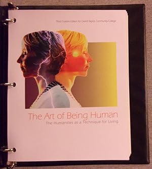 Seller image for The Art of Being Human: The Humanties as a Technique for Living, Third Custom Edition for Grand Rapids Community College for sale by Book Nook