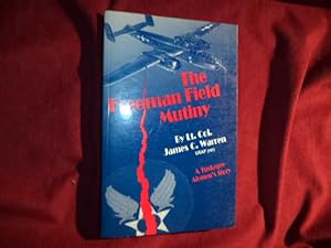 Image du vendeur pour The Freeman Field Mutiny. Inscribed by the author. A Tuskegee Airman's Story. mis en vente par BookMine