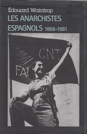 Les anarchistes espagnols 1868-1981. (= Le Grand Livre du Mois).
