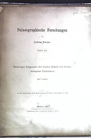 Bamberger Fragemente der vierten Dekade des Livius; Anonymus Cortesianus; Palaeographsiche Forsch...