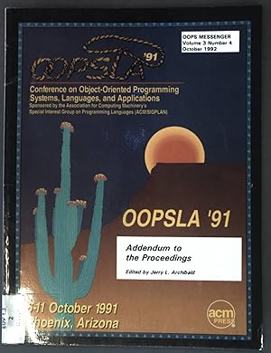 Seller image for Oopsla '91: Addendum to the Proceedings; Conference on Object-Oriented Programming Systems, Languages, and Applications; OOPS Messenger Vol. 3 No. 4; for sale by books4less (Versandantiquariat Petra Gros GmbH & Co. KG)