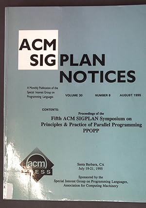 Seller image for Proceedings of the ACM SIGPLAN Symposium on Principles & Practice of Parallel Programming PPOPP; Sigplan Notices Vol. 30 No. 8 for sale by books4less (Versandantiquariat Petra Gros GmbH & Co. KG)