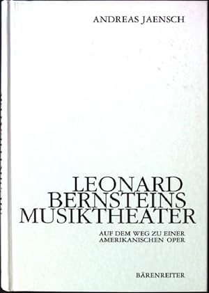 Seller image for Leonard Bernsteins Musiktheater : auf dem Weg zu einer amerikanischen Oper. for sale by books4less (Versandantiquariat Petra Gros GmbH & Co. KG)