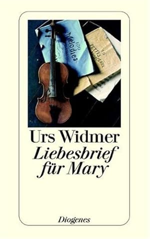 Liebesbrief für Mary : Erzählung. Urs Widmer / Diogenes-Taschenbuch ; 22727