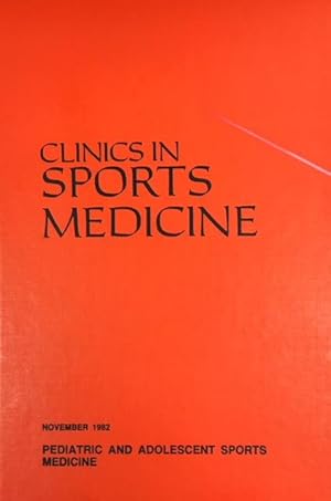 Clinics in Sports Medicine, Symposium on Pediatric and Adolescent Sports Medicine (Vol. 1, No. 3 ...