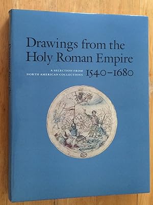 Image du vendeur pour Drawings from the Holy Roman Empire. 1540 - 1680 A Selection from North American Collections mis en vente par Lucky Panther Books