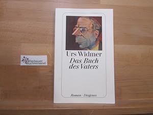 Seller image for Das Buch des Vaters : Roman. Urs Widmer / Diogenes-Taschenbuch ; 23470 for sale by Antiquariat im Kaiserviertel | Wimbauer Buchversand