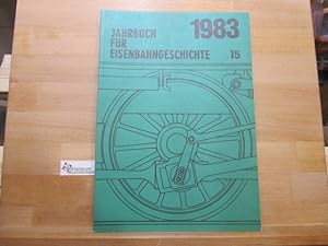 Bild des Verkufers fr Jahrbuch fr Eisenbahngeschichte 1983 15 zum Verkauf von Antiquariat im Kaiserviertel | Wimbauer Buchversand