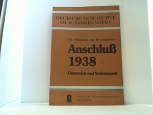 Bild des Verkufers fr Anschlu 1938. sterreich und Sudetenland. Aus der Reihe: Deutsche Geschichte im 20. Jahrhundert. zum Verkauf von Antiquariat Uwe Berg