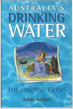 Seller image for Australia's Drinking Water The Coming Crisis. for sale by City Basement Books