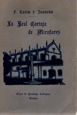 Imagen del vendedor de La Real Cartuja de Miraflores (Burgos). Su historia y descripcin . a la venta por Librera Astarloa