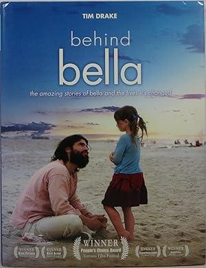 Behind Bella: The Amazing Stories of Bella and the Lives It's Changed